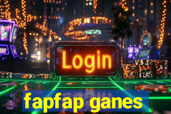 fapfap ganes